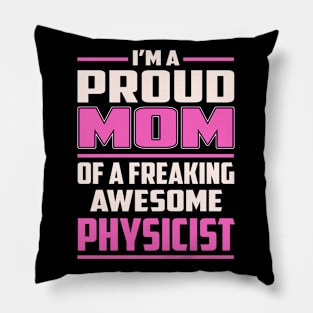 Proud MOM Physicist Pillow