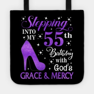 Stepping Into My 55th Birthday With God's Grace & Mercy Bday Tote