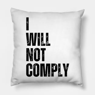 I will not comply Pillow