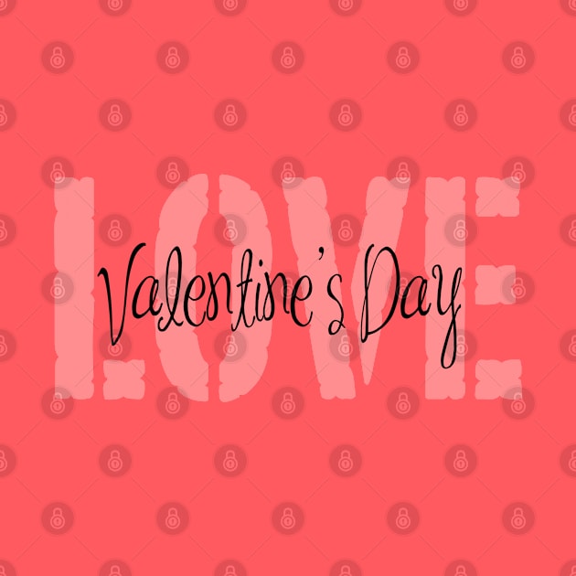 LOVE Valentines Day by CasualTeesOfFashion