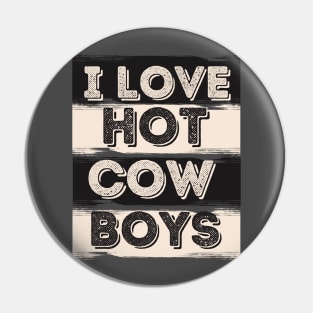 I love hot cowboys Pin