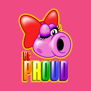 Be Proud T-Shirt