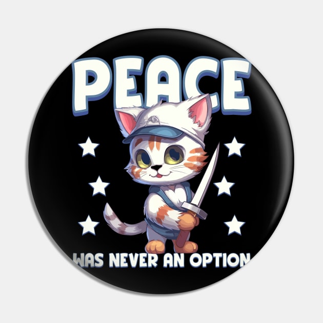 Peace was never an option Funny Cat lover gift Pin by Emmi Fox Designs