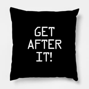 Get After It - Inspirational Workout Art Pillow