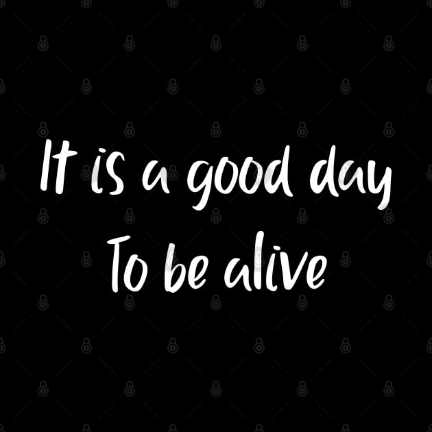 It is a good day To be alive by AA