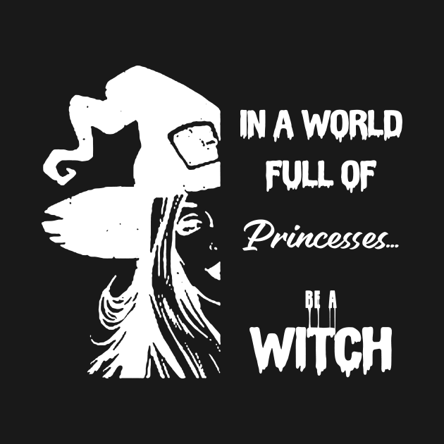 Be a Witch by Blackhearttees