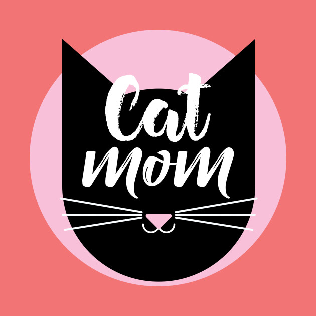 Cat Mom - Cat Mom Gift - Phone Case