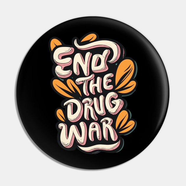 End-the-drug-war Pin by Jhontee