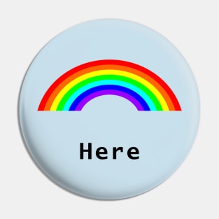 Here Rainbow Pin