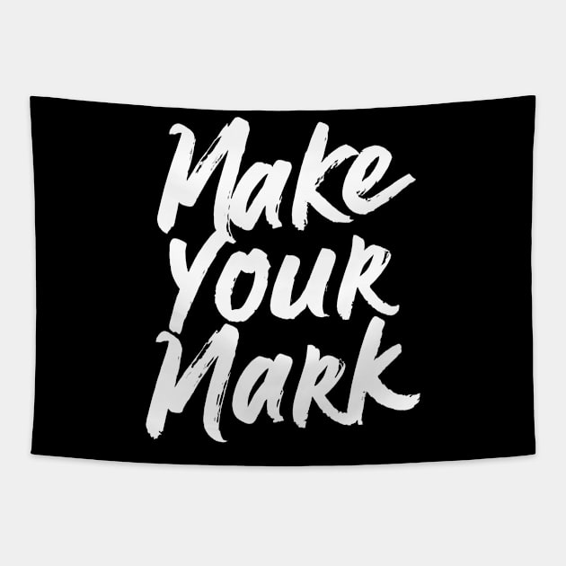 Make Your Mark Tapestry by 2wear Grafix