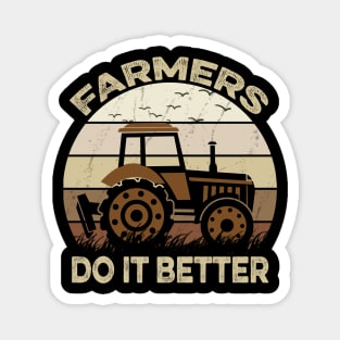 Farmers Do It Better Magnet