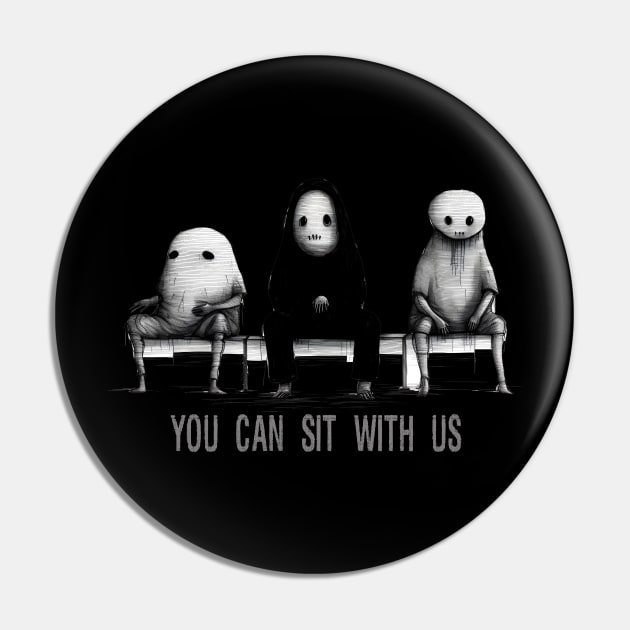 You Can Sit With Us Pin by Psycho Slappy