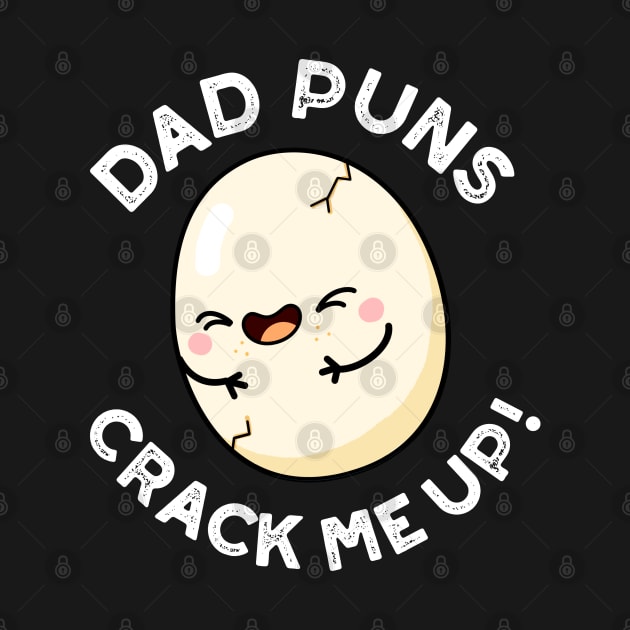 Dad Puns Crack Me Up Cute Egg Pun by punnybone