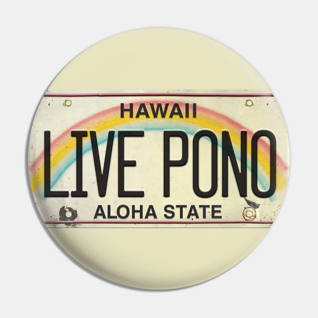 Live Pono Pin by HaleiwaNorthShoreSign