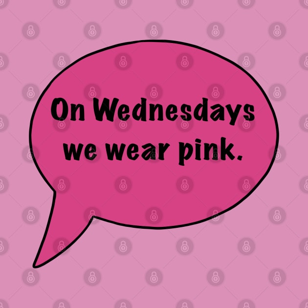 On Wednesdays We Wear Pink by Bizzie Creations