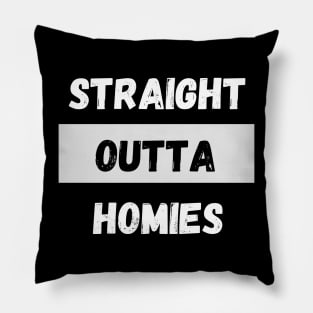 Straight Outta Homies By Abby Anime(c) Pillow