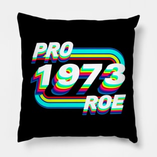 Pro Roe 1973 Pillow