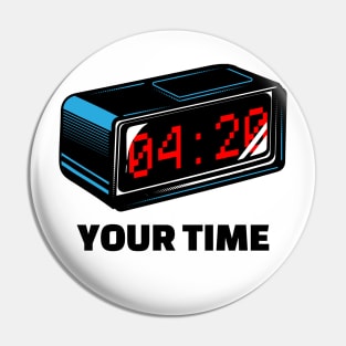 Your Time Is Now Pin