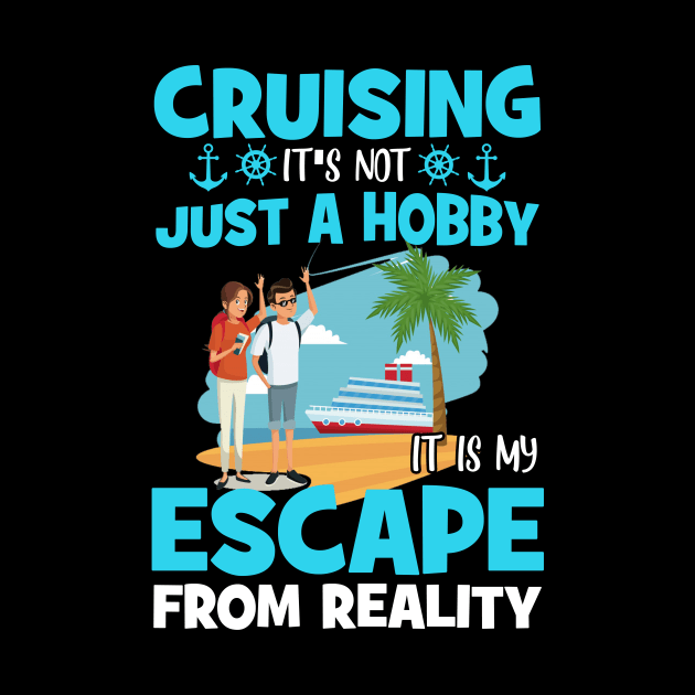 Cruising It's Not Just A Hobby It Is My Escape From Reality by Thai Quang