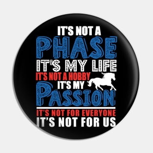 It's not a phase   it's my passion Pin