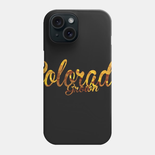 COLORADO GROWN Phone Case by eespinoza92