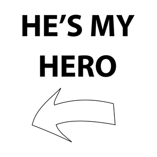 He's my hero T-Shirt