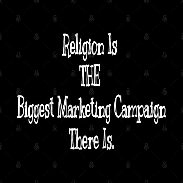 Religion Is THE Biggest Marketing Campaign There Is - Front by SubversiveWare