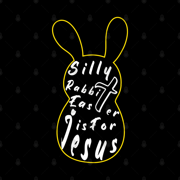 Silly Rabbit Easter is for Jesus, happy easter day funny gift, easter bunny by artspot