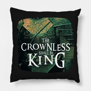 The Crownless Shall Be King - Fantasy Pillow