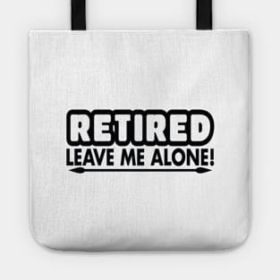 Retired - Leave me alone Tote