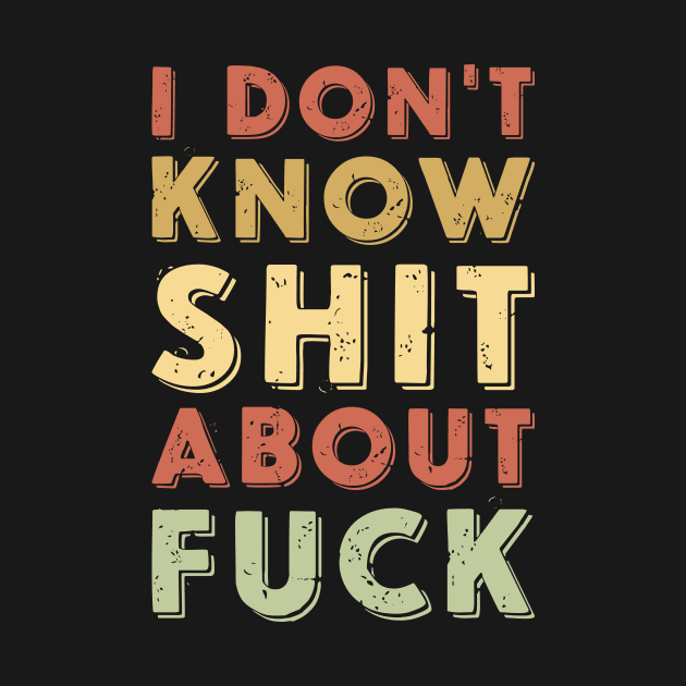 I don't know shit about fuck - Ruth Langmore Quotes Retro Vintage by dkdesign96