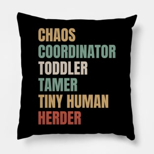 Chaos coordinator Toddler Tamer Tiny Human Herder Pillow