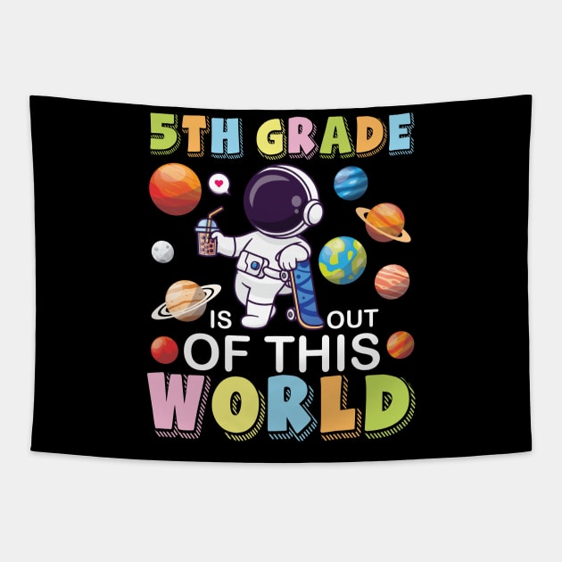 Astronaut Student Back School 5th Grade Is Out Of This World Tapestry by joandraelliot