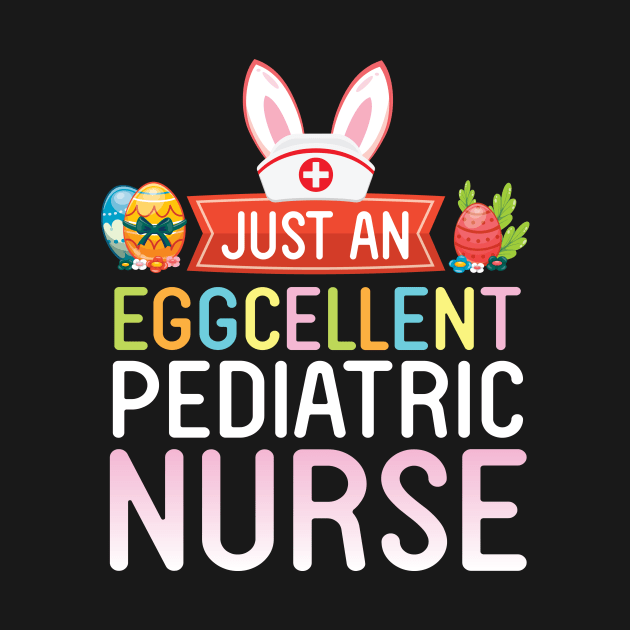 Just An Eggcellent Pediatric Nurse Happy Easter Day Me You by tieushop091