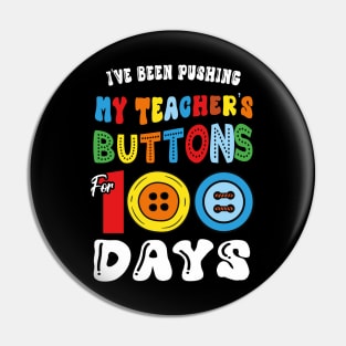 I've Been Pushing my Teacher's Buttons 100 Days of School Pin