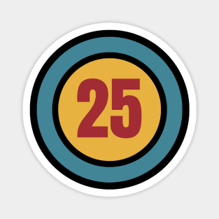 The Number 25 - twenty five - twenty fifth - 25th Magnet