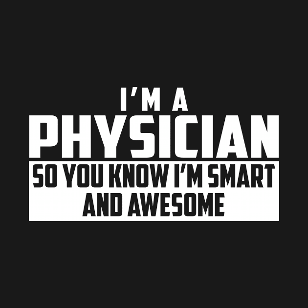 Smart and Awesome Physician by helloshirts