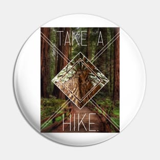 Take A Hike. Pin