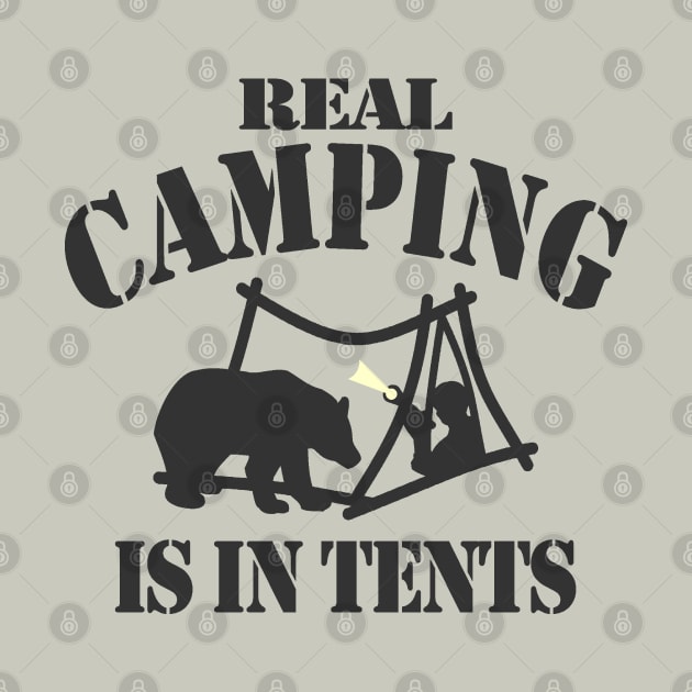 Real Camping Is In Tents by Etopix