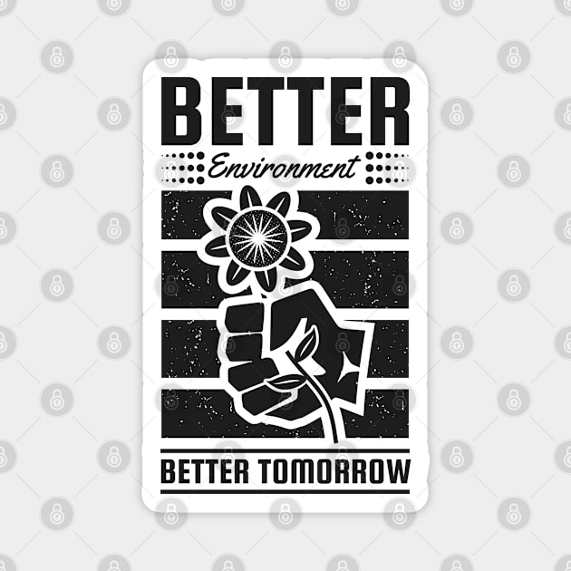 Better Environment Better Tomorrow Magnet by MZeeDesigns