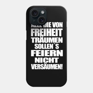 Freiheit Feiern! Phone Case