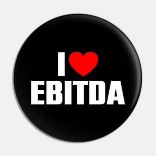 I love EBITDA Pin