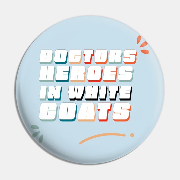 Doctors Heroes in White Coats - Doctors sayings Pin by Inkonic lines