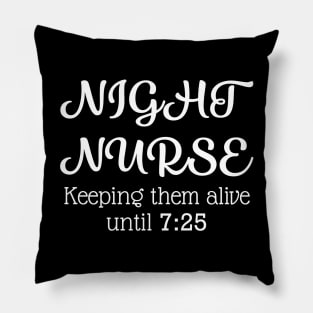 Night Nurse keeping them alive Pillow