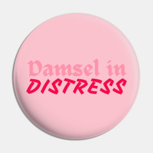 I'm a damsel in distress Pin
