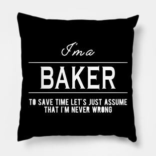 Baker - Let's just assume I'm never wrong Pillow