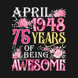 April Girl 1948 Shirt 75th Birthday 75 Years Old T-Shirt