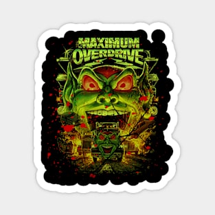 Evil Comes To Life Maximum Overdrive Cult Classic Shirt Magnet