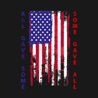 All Gave Some Some Gave All Veterans day Memorial day T-Shirt