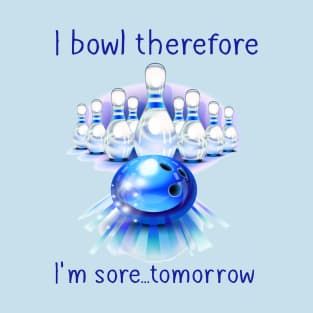 Fun Bowling Quote T-Shirt